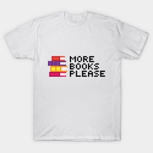 More Books Please T-Shirt